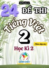 Tổng hợp 24 Đề thi Tiếng Việt 2 học kì 2 sách Cánh Diều (Kèm đáp án)